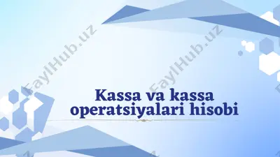 kassa va kassa operatsiyalari hisobi — PPTX