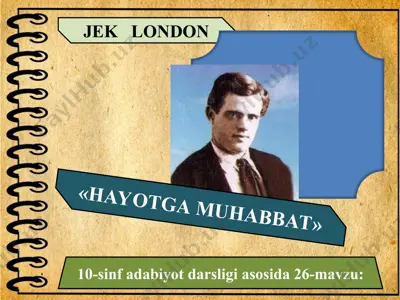 jek london hayotga muhabbat 10 - sinf — PPT