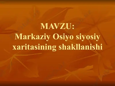 markaziy osiyo siyosiy xaritasining shakllanishi — PPTX
