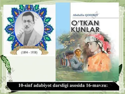 abdulla qodiriy o'tgan kunlar 10 - sinf — PPT