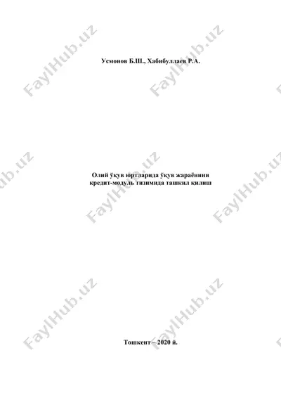 oliy o'quv yurtlariida o'quv jarayonini kredit-modul tizimiida tashkil qilish — DOCX