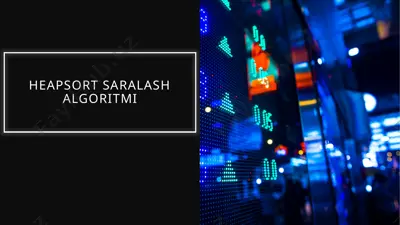 heapsort saralash algoritmi — PPTX