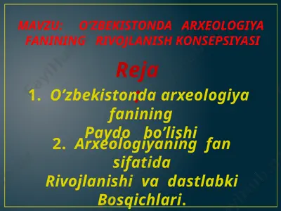 o’zbekistonda arxeologiya fanining rivojlanish konsepsiyasi — PPTX