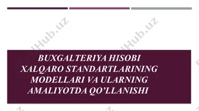 buxgalteriya hisobi xalqaro standartlarining modellari vaularning amaliyotda qo'llanishi — PPTX