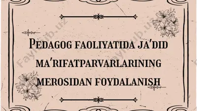 pedagog faoliyatida jaʼdid maʼrifatparvarlarining merosidan foydalanish — PPTX