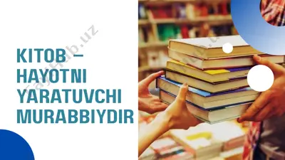 kitob – hayotni yaratuvchi murabbiydir — PPTX