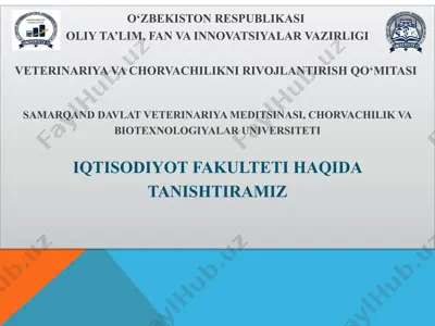 o‘zbekiston respublikasi oliy ta’lim, fan va innovatsiyalar vazirligi veterinariya va chorvachilikni rivojlandirish qo‘mitasi samarqand davlat veterinariya meditsinasi, chorvachilik va biotexnologiyalar universiteti iqtisodiyot fakulteti haqida tanishamiz — PPTX