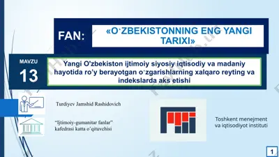 yangi o‘zbekiston ijtimoiy-siyosiy, iqtisodiy va madaniy hayoti daro‘yberayotgan o‘zgarishlar: xalqaro reyting va indekslarda aks etishi — PPTX