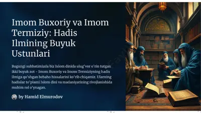imom buxoriy va imom termiziy: hadis ilmining buyuk ustunlari — PPTX