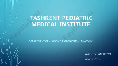 department of anatomy, pathological anatomy at tashkent pediatric medical institute — PPTX