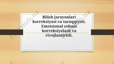 bilish jarayonlari korreksiyasi va ta'rqqiyoti — PPTX