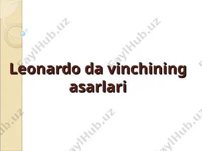leonardo da vinchi ning asarlari — PPT