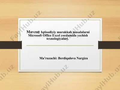 iqtisodiyiy murakkab masalalarni microsoft office excel yordamida yechish texnologiyalari — PPT