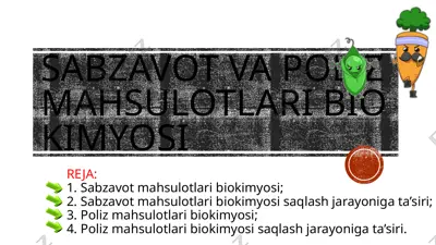 sabzavot vapoliz mahsulotlari biokimyosi — PPTX