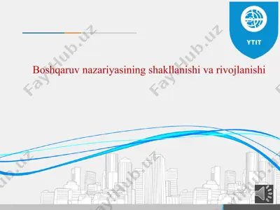 boshqaruvnazariyasining shakllanishi va rivojlanishi — PPTX