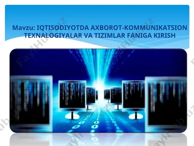 iqtisodiyotda axborot-kommunikatsion texnalogiyalar va tizimlar faniga kirish — PPT