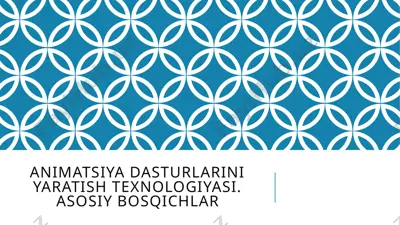 animatsiya dasturlarini yaratish texnologiyasi — PPTX