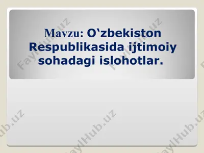 o‘zbekiston respublikasida ijtimoiy sohadagi islohotlar — PPT