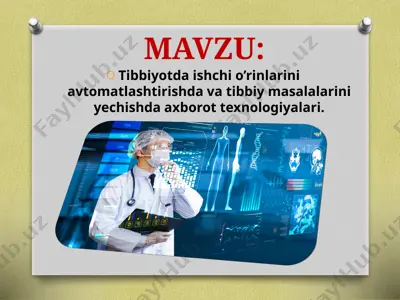 tibbiyotda ishchionlarni avtomatlashtirish va tibbiy masalalarni yechish — PPTX