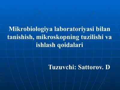 mikrobiologiya laboratoriyasi bilan tanishish, mikroskopning tuzilishi va ishlash qoidalari — PPTX