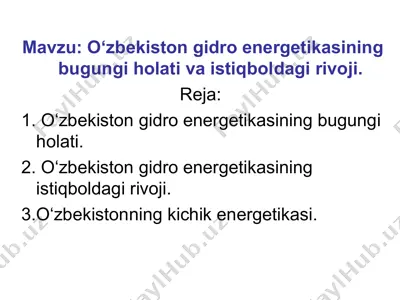 o‘zbekiston gidro energetikasining bugungi holati va istiqboldagirivoji — PPT