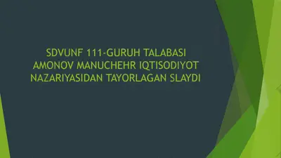 sdvunf 111-guruh talabasiamonov manuchehr iqtisodiyotnazariyasidan tayorlagan slaydi — PPTX