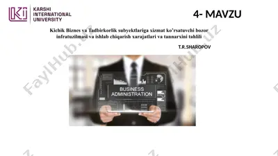 kichik biznes va tadbirkorlik subyektlariga xizmat ko’rsatuvchi bozor infratuzilmasi va ishlab chiqarish xarajatlari va tannarxini tahlili — PPTX