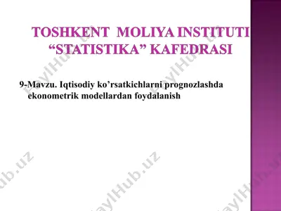 iqtisodiy ko’rsatkichlarni prognozlashda ekonometrik modellardan foydalanish — PPT