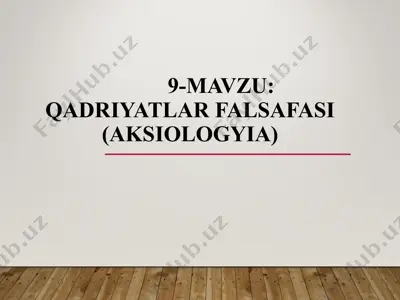 qadriyatlar falsafasi (aksiologyia) — PPT
