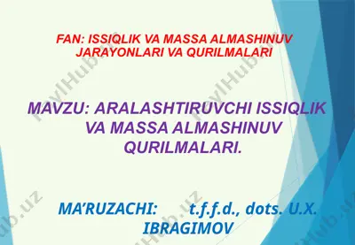 aralashtiruvchi issiqlik va massa almashinuv jarayonlari vaqurilmalari — PPTX