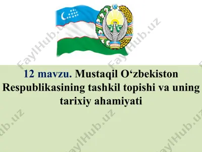 mustaqil o‘zbekiston respublikasining tashkil topishi va uning tarixiy ahamiyati — PPTX