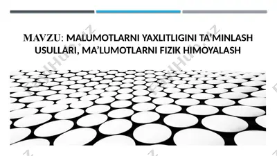 ma’lumotlarni xavfsizligini ta’minlash usullari — PPTX