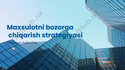 maxsulotni bozorga chiqarish strategiyasi — PPTX