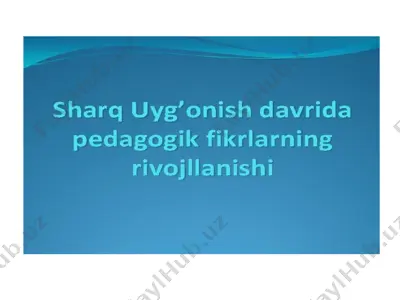 sharq uyg’onish davrida pedagogik fikrlarning rivojlanishi — PPTX