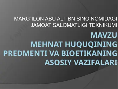 mehnat huquqining predmenti va bioetikaning asosiy vazifalari — PPTX