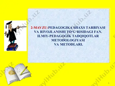 pedagogika shaxs tarbiyasi va rivojlanishi to‘g‘risidagi fan — PPT