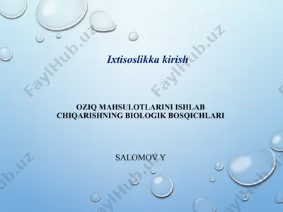 oziq mahsulotlarini ishlab chiqarishning biologik bosqichlari — PPTX