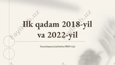 ilk qadam 2018-yil va 2022-yil — PPTX