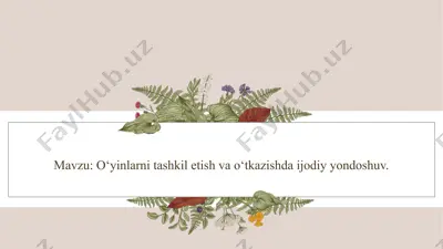 o'yinlarni tashkilotish va o'tkazishda ijodiy dostuv — PPTX