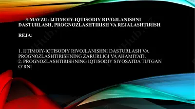 ijtimoiy-iqtisodiyrivojlanishni dasturlash, prognozlashtirish va rejalashtirish — PPTX
