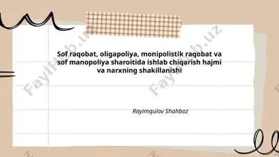 sof raqobat, oligapoliya, monipolistik raqobat va sof manopoliya sharoitida ishlab chiqarish hajmi va narxning shakillanishi — PPTX