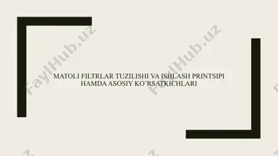 matoli filtrlar tuzilishi va ishlash printsipi hamda asosiy ko’rsatkichlari — PPTX