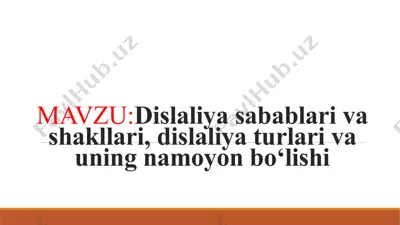 dislaliya sabablari va shakllari, dislaliya turlari va uning namoyon bo‘lishi — PPTX
