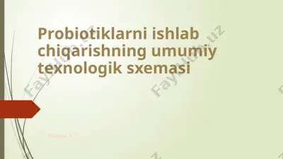 probiotiklarni ishlab chiqarishning umumiy texnologik sxemasi — PPTX