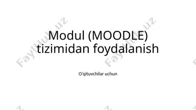 modul (moodle) tizimidan foydalanish — PPTX