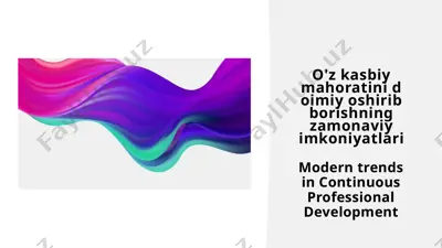 o'zkasbiy ma'orifatni doimiy oshirishning zamonaviy imkoniyatlari — PPTX
