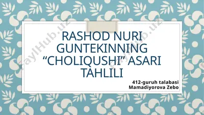 rashod nuri guntekinning “choliqushi” asari tahlili — PPTX