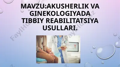 akusherlik va ginekologiyada tibbiy reabilitatsiya usullari — PPTX