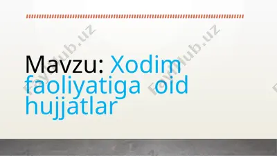 xodim faoliyatiga oid hujjatlar — PPTX