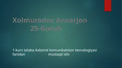 axborot kommunikatsion texnologiyasi fanidan mustaqil ishi — PPTX